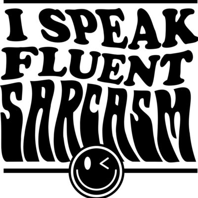 I speak fluent sarcasm SVG Thumbnail